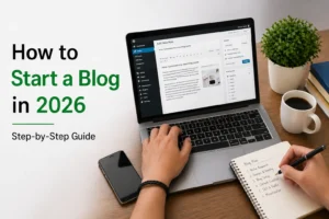 How to Start a Blog in 2026 | Step-by-Step Guide