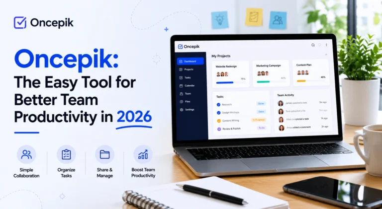 Oncepik: The Easy Tool for Better Team Productivity in 2026