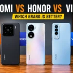 Xiaomi vs Honor vs Vivo: Which Is Better?