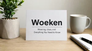 Woeken Explained: Meaning, Uses & Online Popularity